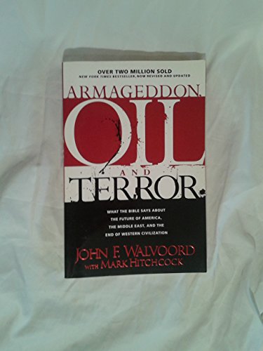 Imagen de archivo de Armageddon, Oil and Terror : What the Bible Says about the Future of America, the Middle East, and the End of Western Civilization a la venta por Better World Books