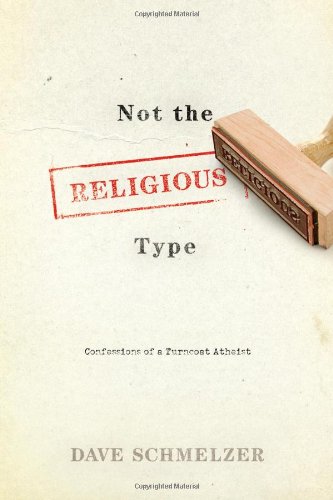 Beispielbild fr Not the Religious Type : Confessions of a Turncoat Atheist zum Verkauf von Better World Books