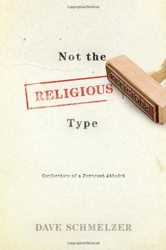 Imagen de archivo de Not the Religious Type : Confessions of a Turncoat Atheist a la venta por Better World Books