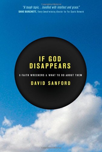 Stock image for If God Disappears: 9 Faith Wreckers and What to Do about Them for sale by Front Cover Books