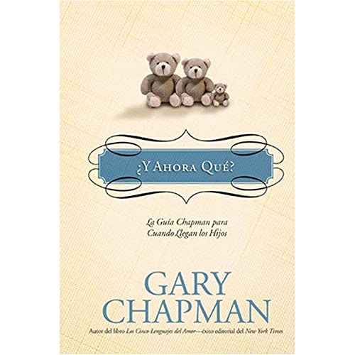 Beispielbild fr Y Ahora Qu?: La gua Chapman para cuando llegan los hijos (La Guas Chapman) (Spanish Edition) zum Verkauf von GF Books, Inc.