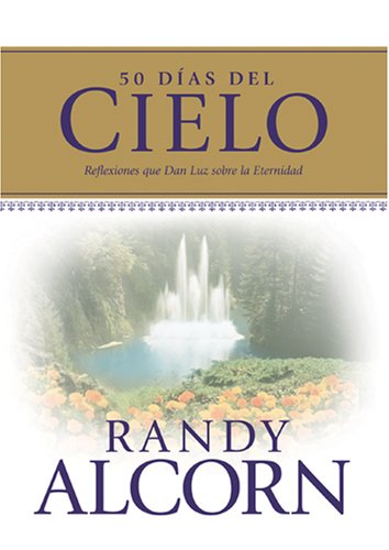 Stock image for 50 D�as del Cielo: Reflexiones que dan luz sobre la eternidad (Spanish Edition) for sale by Wonder Book