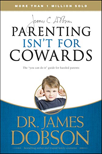 Beispielbild fr Parenting Isn't for Cowards : The "You Can Do It" Guide for Hassled Parents zum Verkauf von Better World Books