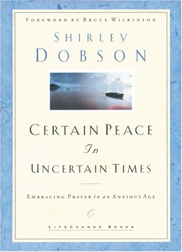 9781414317557: Certain Peace in Uncertain Times: Embracing Prayer in an Anxious Age