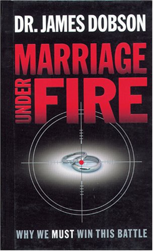 Stock image for Marriage Under Fire: Why We Must Win This Battle for sale by Goldstone Books