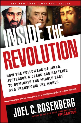9781414319322: Inside the Revolution: How the Followers of Jihad, Jefferson, & Jesus Are Battling to Dominate the Middle East and Transform the World