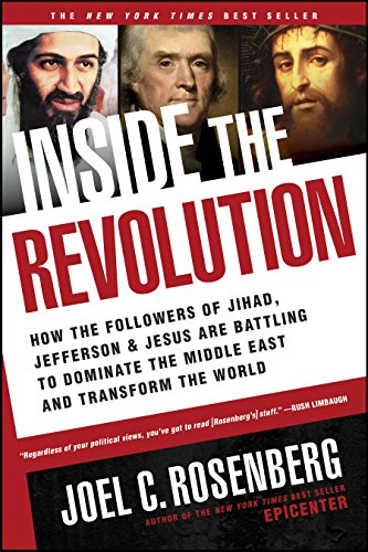 9781414319322: Inside the Revolution: How the Followers of Jihad, Jefferson, and Jesus Are Battling to Dominate the Middle East and Transform the World