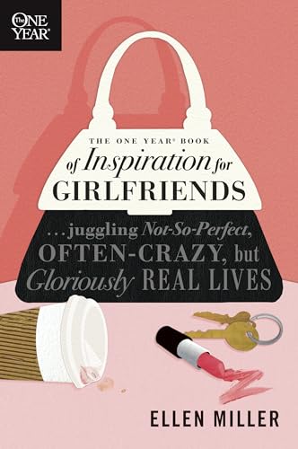 9781414319384: The One Year Book of Inspiration for Girlfriends: Juggling Not-so-Perfect, Often-crazy, But Gloriously Real Lives