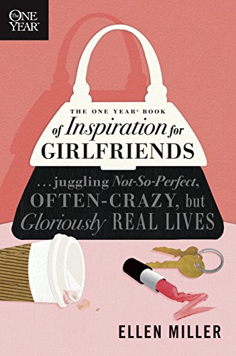 Stock image for The One Year Book of Inspiration for Girlfriends: Juggling Not-So-Perfect, Often-Crazy, but Gloriously Real Lives (One Year Books) for sale by SecondSale