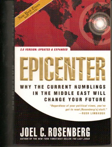 Beispielbild fr Epicenter: Why the Current Rumbling in the Middle East Will Change Your Future zum Verkauf von Better World Books