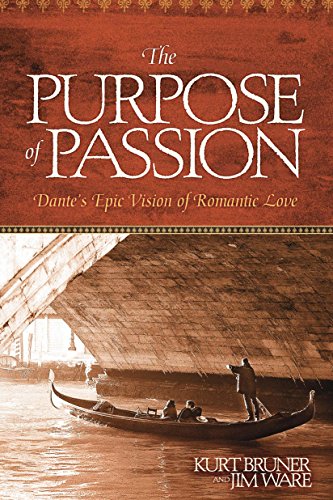 Beispielbild fr The Purpose of Passion: Dante's Epic Vision of Romantic Love zum Verkauf von Wonder Book