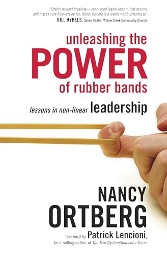 Beispielbild fr Unleashing the Power of Rubber Bands: Lessons in Non-Linear Leadership zum Verkauf von Wonder Book