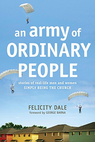 Beispielbild fr An Army of Ordinary People: Stories of Real-Life Men and Women Simply Being the Church zum Verkauf von WorldofBooks