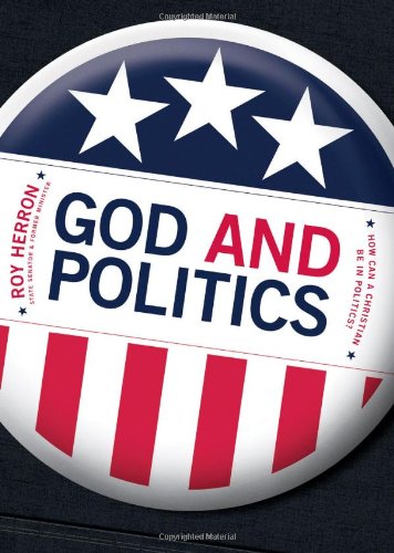 Stock image for God and Politics: How Can a Christian Be in Politics? for sale by SecondSale