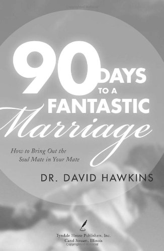 Stock image for 90 Days to a Fantastic Marriage: How to Bring Out the Soul Mate in Your Mate for sale by Your Online Bookstore