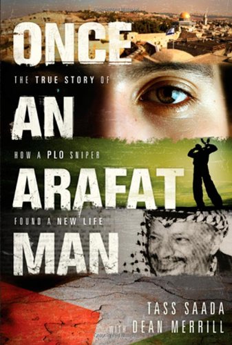 Imagen de archivo de Once an Arafat Man: The True Story of How a PLO Sniper Found a New Life a la venta por ThriftBooks-Atlanta