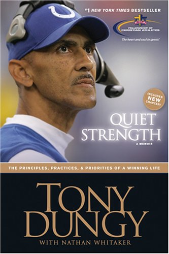 9781414324012: (QUIET STRENGTH: MEN'S BIBLE STUDY: DISCOVERING GOD'S GAME PLAN FOR A WINNING LIFE) BY DUNGY, TONY(AUTHOR)Paperback Jul-2007