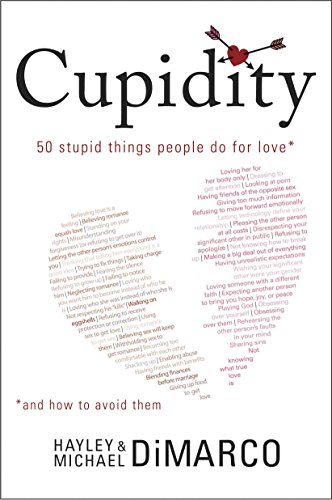 Stock image for Cupidity: 50 Stupid Things People Do for Love and How to Avoid Them for sale by Gulf Coast Books