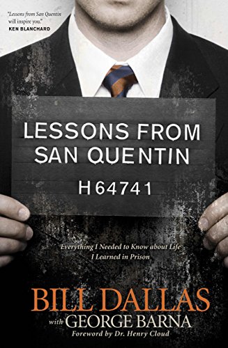 Stock image for Lessons from San Quentin: Everything I Needed to Know about Life I Learned in Prison for sale by ThriftBooks-Atlanta