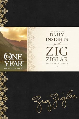 The One Year Daily Insights with Zig Ziglar (One Year Signature Line) (9781414331782) by Ziglar, Zig; Reighard, Dwight "Ike"