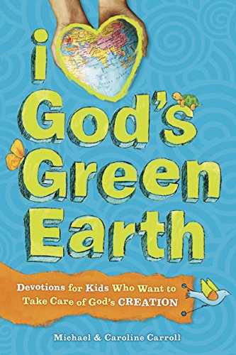 Imagen de archivo de I Love God's Green Earth: Devotions for Kids Who Want to Take Care of God's Creation a la venta por BooksRun