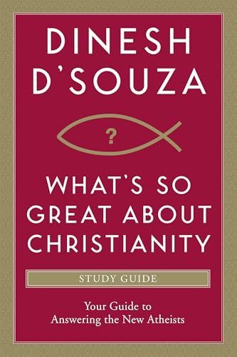 9781414332109: What's So Great About Christianity: Your Guide to Answering the New Atheists