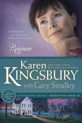 Reunion: The Baxter Family, Redemption Series (Book 5) Clean, Contemporary Christian Fiction (Baxter Family Drama--Redemption Series) (9781414333045) by Kingsbury, Karen; Smalley, Gary