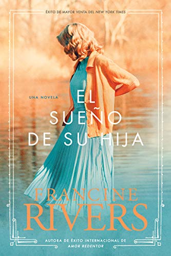 El Sueno de su Hija (Spanish Edition) (9781414334110) by Rivers, Francine