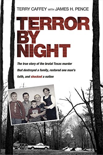 Stock image for Terror by Night : The True Story of the Brutal Texas Murder That Destroyed a Family, Restored One Man's Faith, and Shocked a Nation for sale by Better World Books