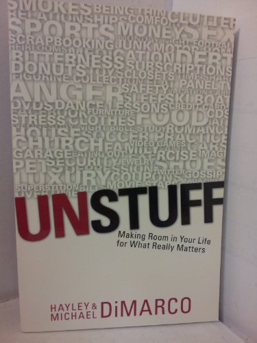 Stock image for Unstuff : Making Room in Your Life for What Really Matters for sale by Better World Books