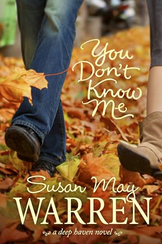You Don't Know Me (Deep Haven) (9781414334844) by Warren, Susan May