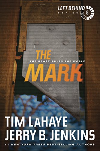 The Mark: The Beast Rules the World (Left Behind Series Book 8) The Apocalyptic Christian Fiction Thriller and Suspense Series About the End Times (9781414334974) by LaHaye, Tim; Jenkins, Jerry B.