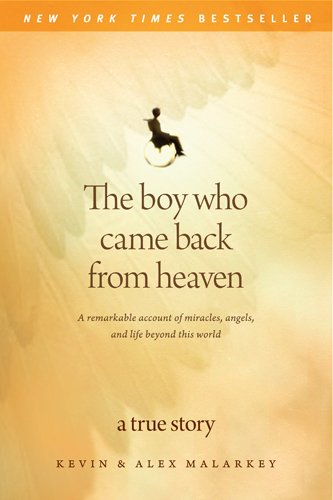 Stock image for The Boy Who Came Back from Heaven: A Remarkable Account of Miracles, Angels, and Life beyond This World for sale by SecondSale