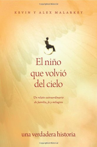 Stock image for El nio que volvi del cielo: Un relato extraordinario de familia, fe y milagros (Spanish Edition) for sale by Your Online Bookstore