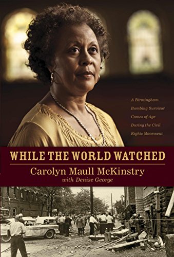 Stock image for While the World Watched: A Birmingham Bombing Survivor Comes of Age during the Civil Rights Movement for sale by Your Online Bookstore