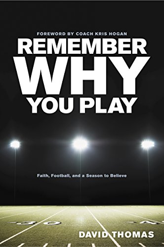 Stock image for Remember Why You Play: Faith, Football, and a Season to Believe for sale by Orion Tech