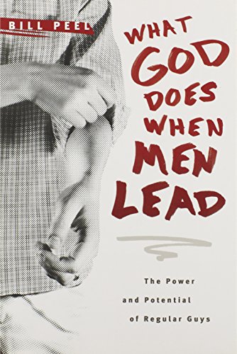 Imagen de archivo de What God Does When Men Lead: The Power and Potential of Regular Guys a la venta por SecondSale