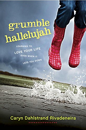 Stock image for Grumble Hallelujah: Learning to Love Your Life Even When It Lets You Down for sale by SecondSale