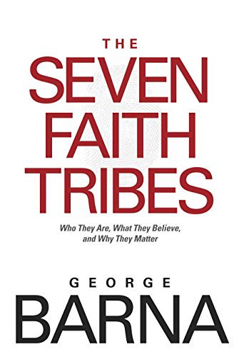 Beispielbild fr The Seven Faith Tribes : Who They Are, What They Believe, and Why They Matter zum Verkauf von Better World Books