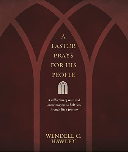 Stock image for A Pastor Prays for His People: A Collection of Wise and Loving Prayers to Help You through Life's Journey for sale by SecondSale