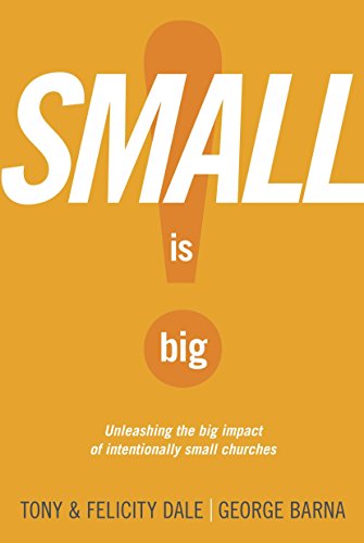 Stock image for Small Is Big!: Unleashing the Big Impact of Intentionally Small Churches for sale by Wonder Book