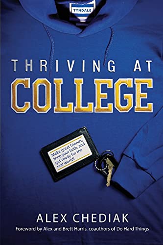 Imagen de archivo de Thriving at College: Make Great Friends, Keep Your Faith, and Get Ready for the Real World! a la venta por Gulf Coast Books