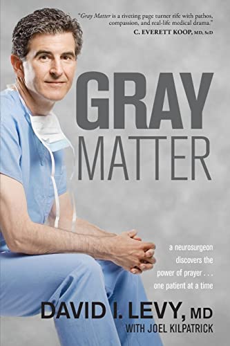 9781414339757: Gray Matter: A Neurosurgeon Discovers the Power of Prayer . . . One Patient at a Time
