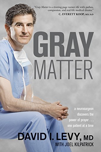 Stock image for Gray Matter: A Neurosurgeon Discovers the Power of Prayer . . . One Patient at a Time for sale by Zoom Books Company