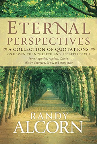 Beispielbild fr Eternal Perspectives: A Collection of Quotations on Heaven, the New Earth, and Life after Death zum Verkauf von SecondSale