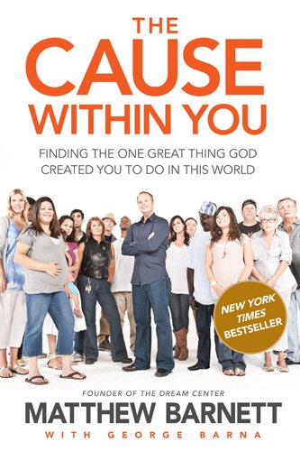 Beispielbild fr The Cause Within You PB: Finding the One Great Thing God Created You to Do in This World zum Verkauf von WorldofBooks