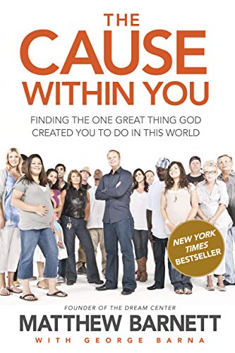 Imagen de archivo de The Cause within You: Finding the One Great Thing God Created You to Do in This World a la venta por SecondSale