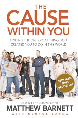 Stock image for The Cause within You: Finding the One Great Thing God Created You to Do in This World for sale by SecondSale