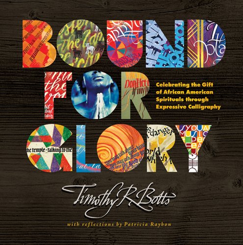 9781414354538: Bound For Glory: Celebrating the Gift of African American Spirituals Through Expressive Calligraphy
