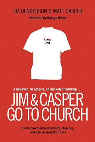 Stock image for Jim and Casper Go to Church : Frank Conversation about Faith, Churches, and Well-Meaning Christians for sale by Better World Books